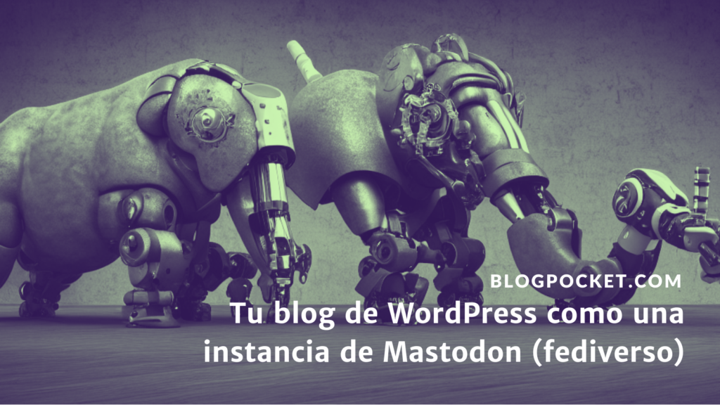 WORDPRESS-MASTODON-1024x576 Tu blog de WordPress como una instancia de Mastodon (fediverso)
