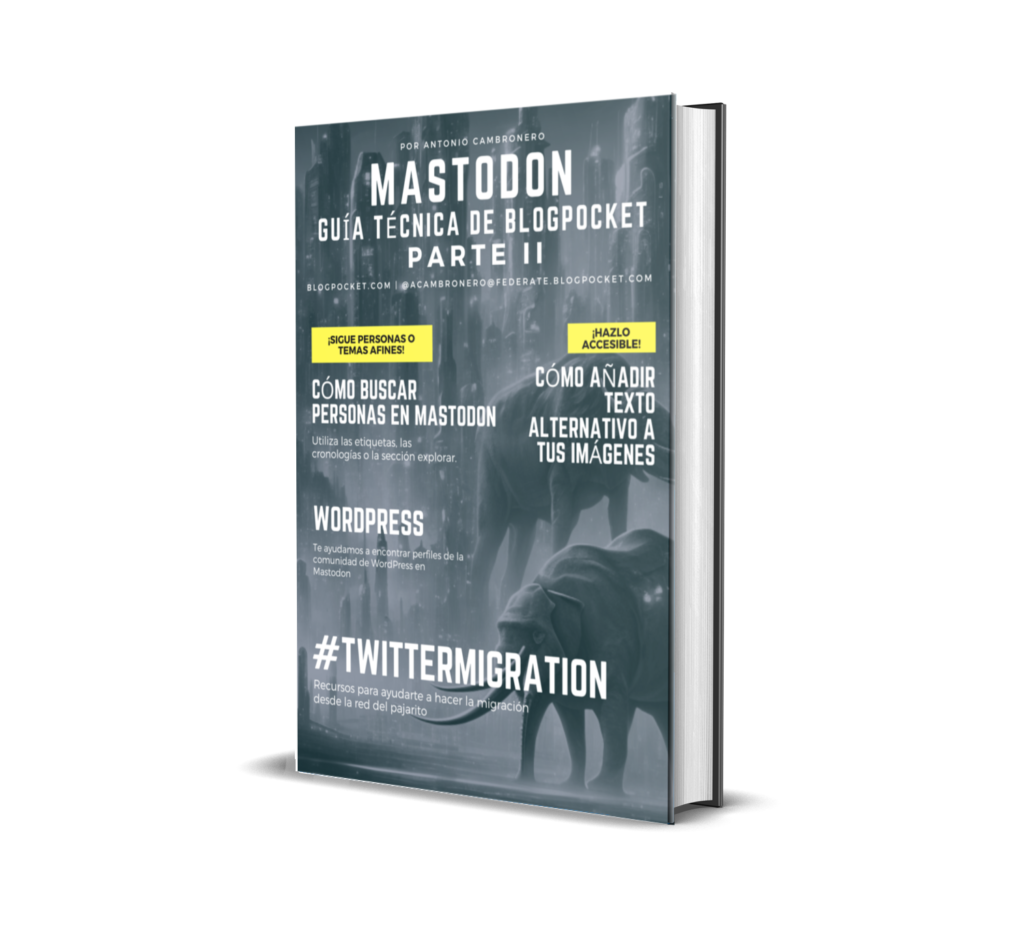 MASTODON-GUIA-TECNICA-2-COVER-3D-1024x944 Mastodon: Guía técnica de Blogpocket (parte II)
