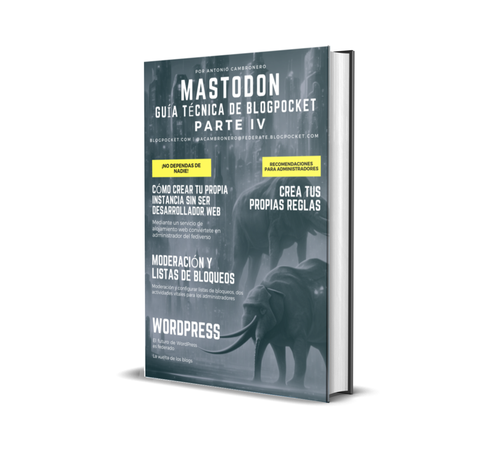 Mastodon-Guia-Tecnica-de-Blogpocket-Cover-3D-1024x944 Mastodon: Guía técnica de Blogpocket (parte IV)